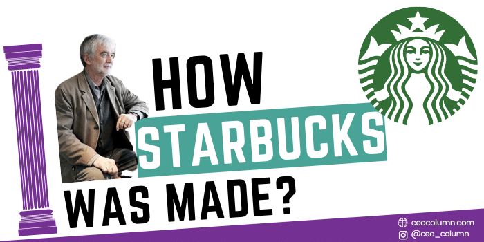 How Starbucks was made - CEOCOLUMN.COM