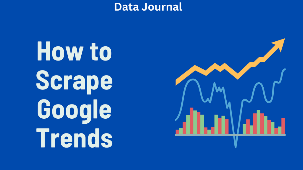 Know About the Reasons to Scrape Google Trends