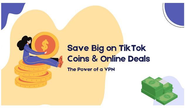 Save Big on TikTok Coins & Online Deals: The Power of a VPN