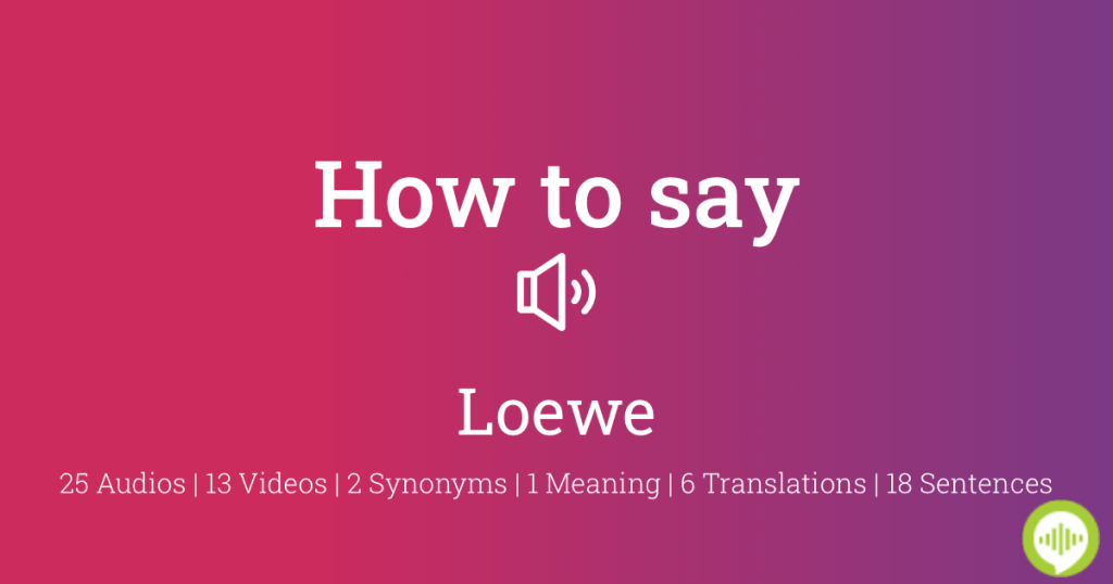 Loewe Pronounce: Say the Luxury Brand Name Correctly