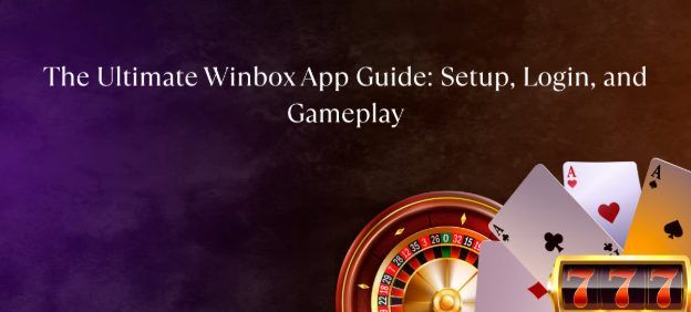 The Ultimate Winbox App Guide: Setup, Login, and Gameplay