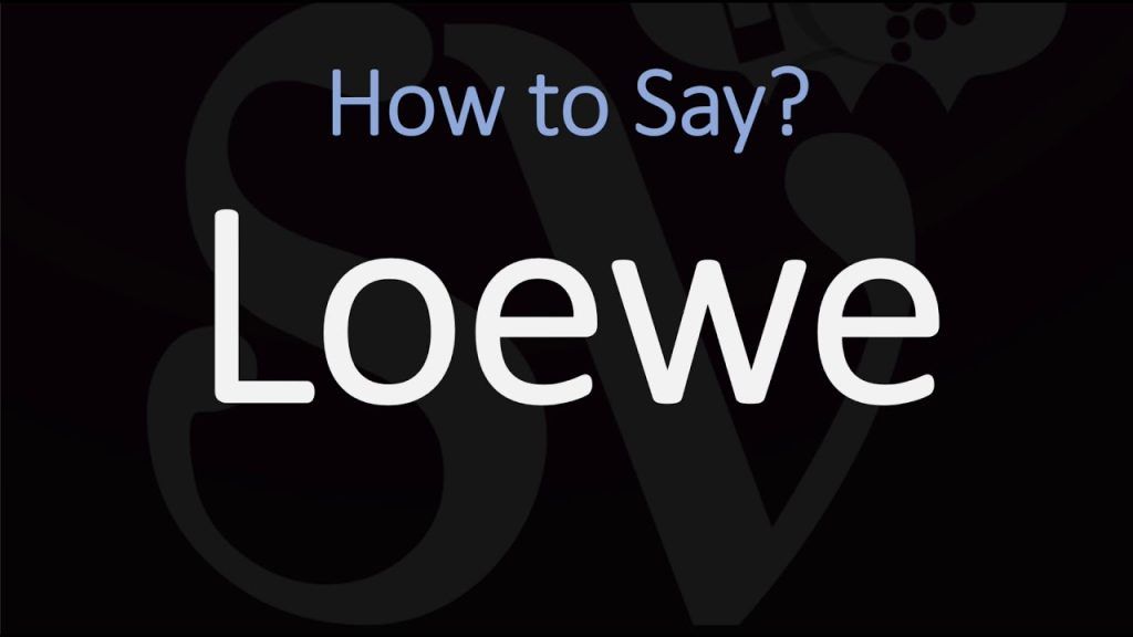 Loewe Pronounce: Say the Luxury Brand Name Correctly