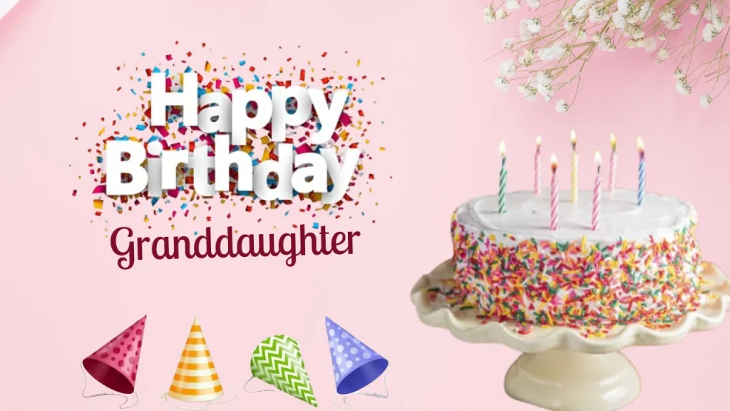 Happy Birthday Wishes for Granddaughter – Sweet & Loving Messages