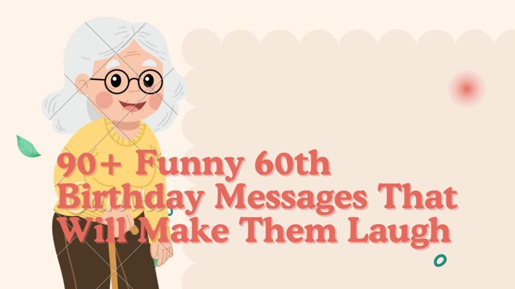 60th Birthday Wishes Funny Ideas to Make Anyone Laugh