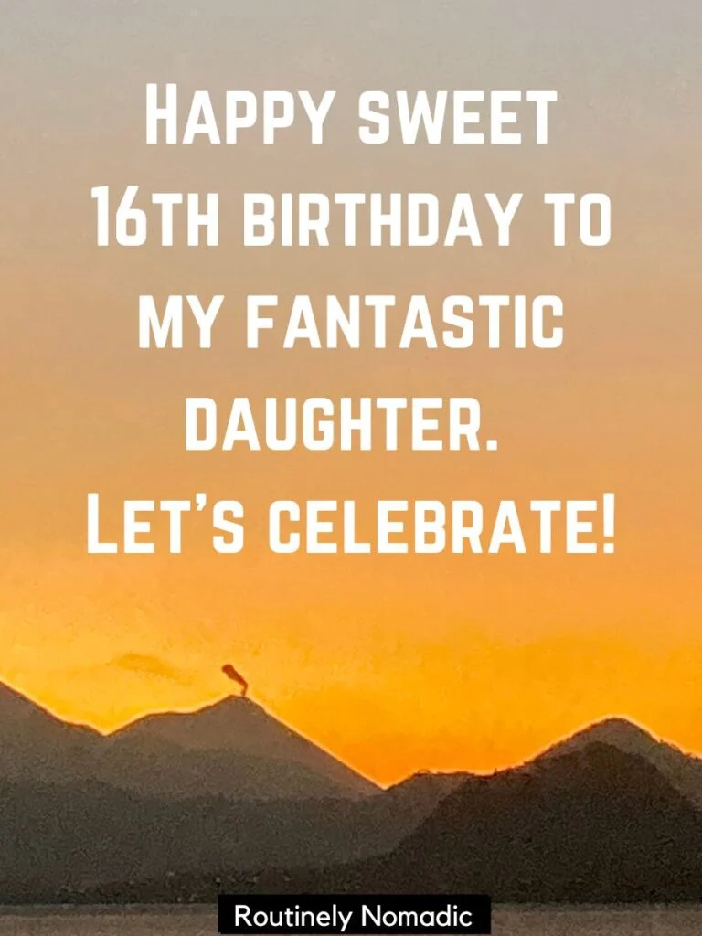 Sweet 16 Birthday Wishes for Daughter: Heartfelt & Loving