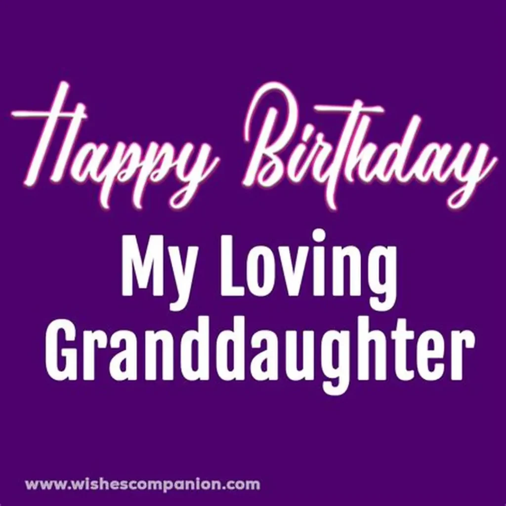 Birthday Wishes for My Granddaughter: Heartfelt & Loving