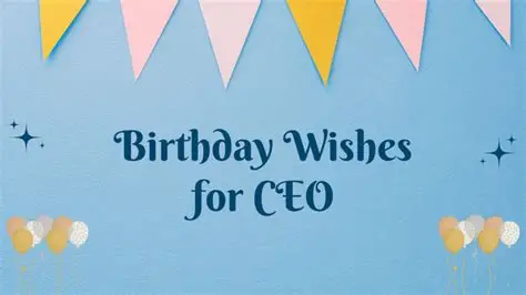Happy Birthday Wishes for CEO – Best Messages & Quotes