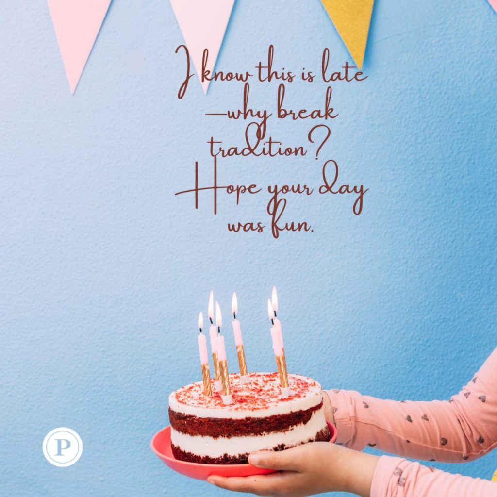 Late Birthday Wishes for Friend: Heartfelt & Funny Messages