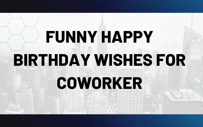Funny Coworker Birthday Wishes to Make Your Office Laugh