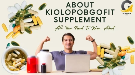 About Kiolopobgofit Supplement: Truth, Benefits & Side Effects