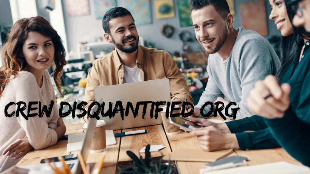 Crew Disquantified Org: What You Need to Know Now