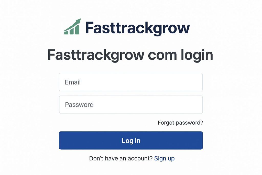 Fasttrackgrow com Login – Access Your Account Securely Fasttrackgrow com Login – Access Your Account Securely