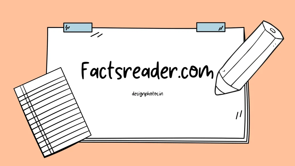 Factsreader com: Discover Amazing Facts Daily