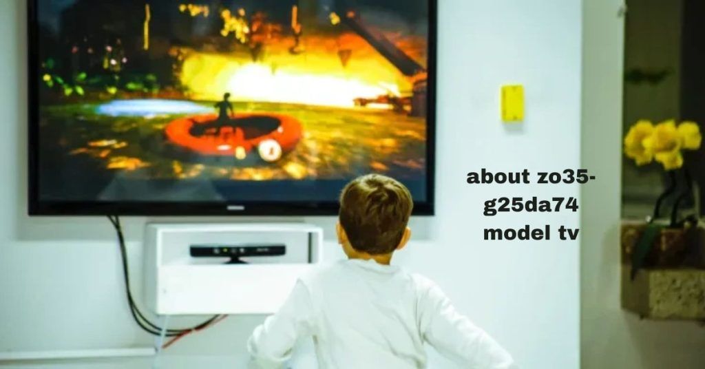 About ZO35-G25DA74 Model TV: Real or Fake? Full Review Inside