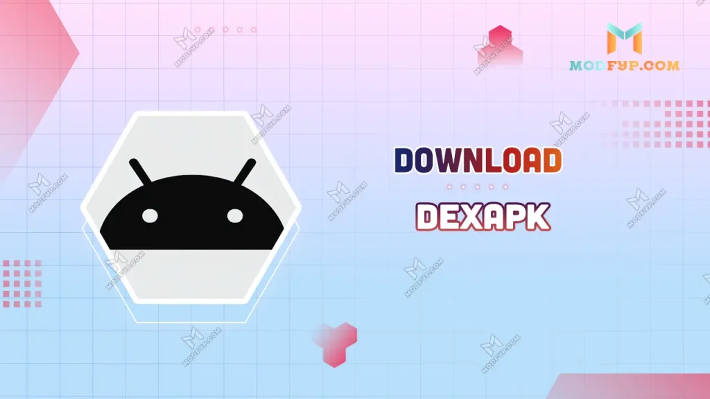 Dexapk com Review: Safe, Fast &amp; Updated APK Downloads
