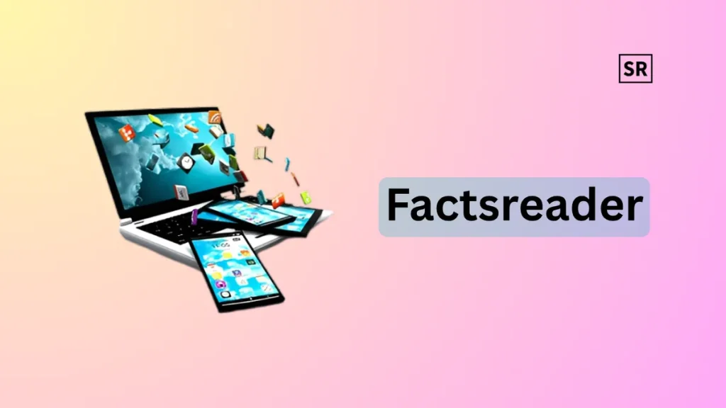 Factsreader com: Discover Amazing Facts Daily