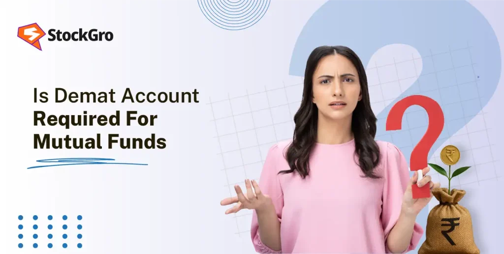Demat Account for Investing in Mutual Funds: What You Need to Know